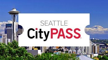Seattle CityPASS: 5 Must-See Museums & Attractions