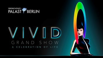 VIVID Grand Show im Friedrichstadt-Palast