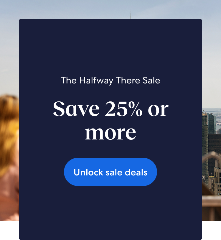 Members save 25% or more on select hotels in The Halfway There Sale
