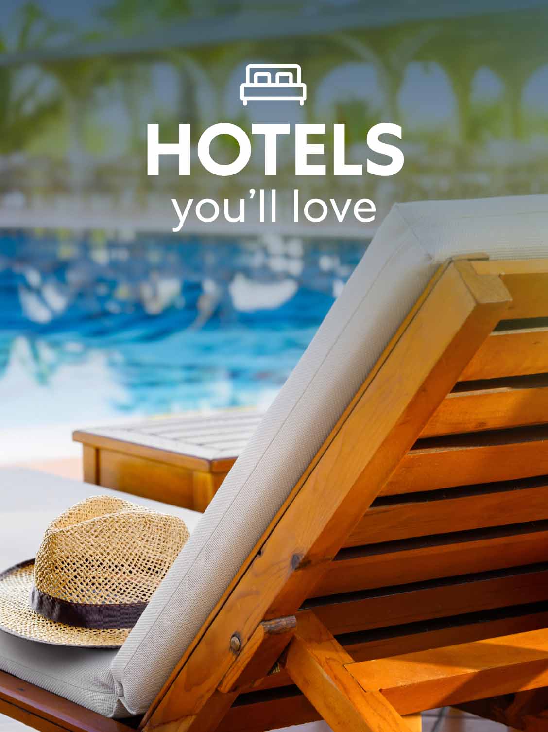 Point of view looking over the back of a poolside chair with only a fedora resting on the seat. A superimposed title reads: Hotels you'll love.