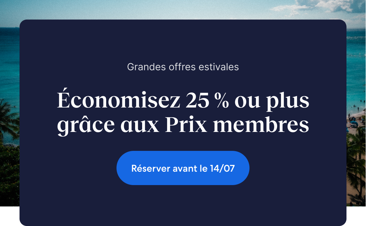 Réservez vos vacances d’été en bénéficiant d’une réduction de 25 % ou plus