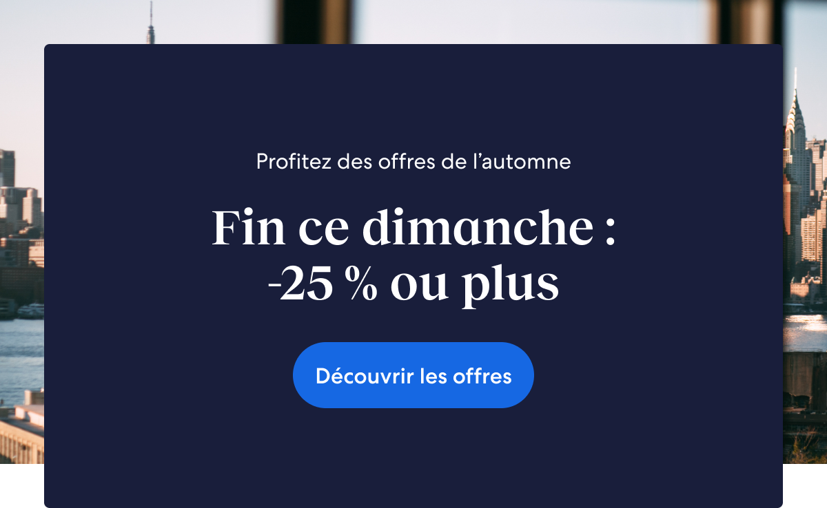 Fin ce dimanche : -25 % ou plus