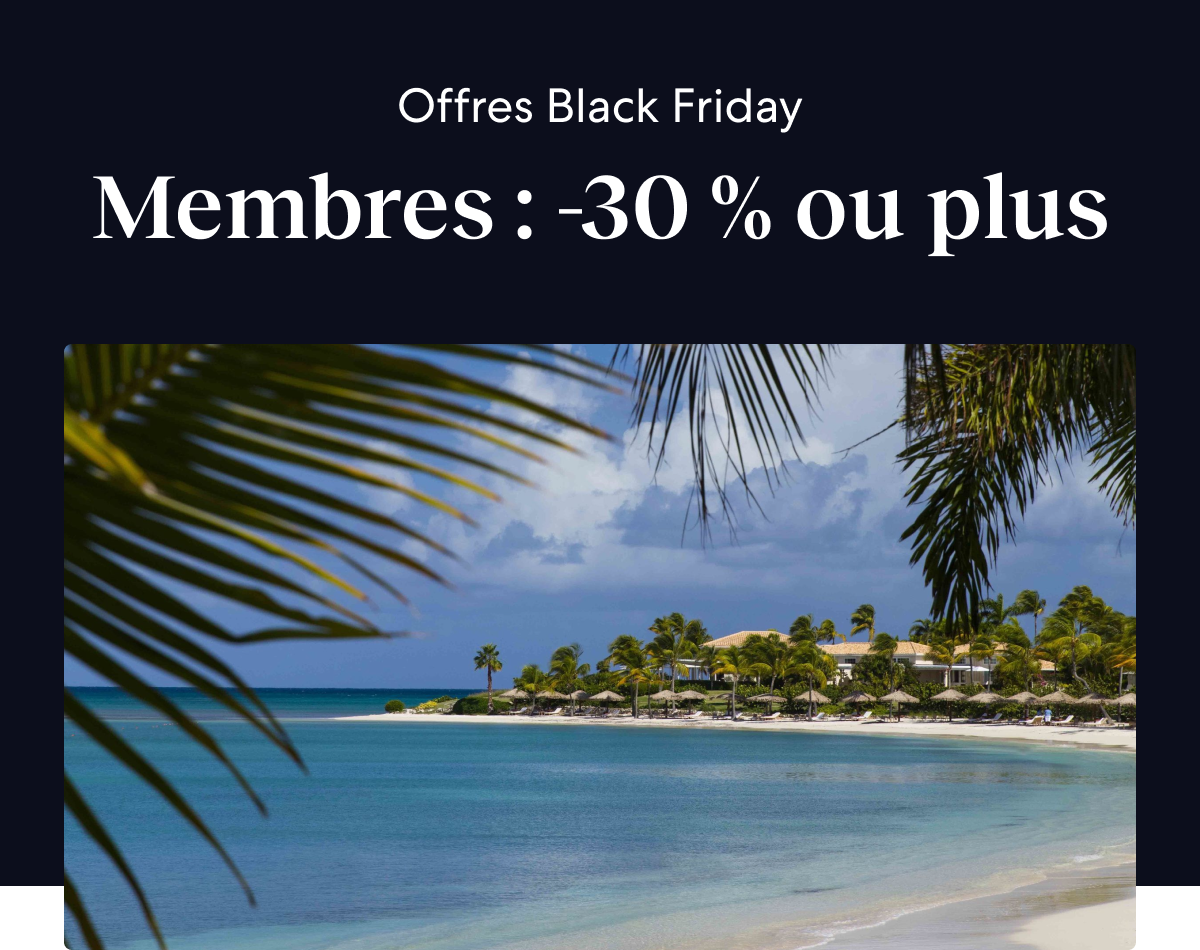 Profitez dès maintenant des offres Black Friday avec des remises de 30 % ou plus pour les membres sur une sélection d’hôtels.