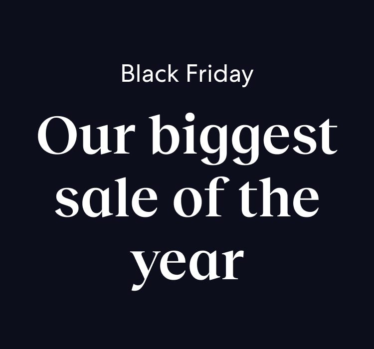 Black Friday sale: 30% off or more for members.
