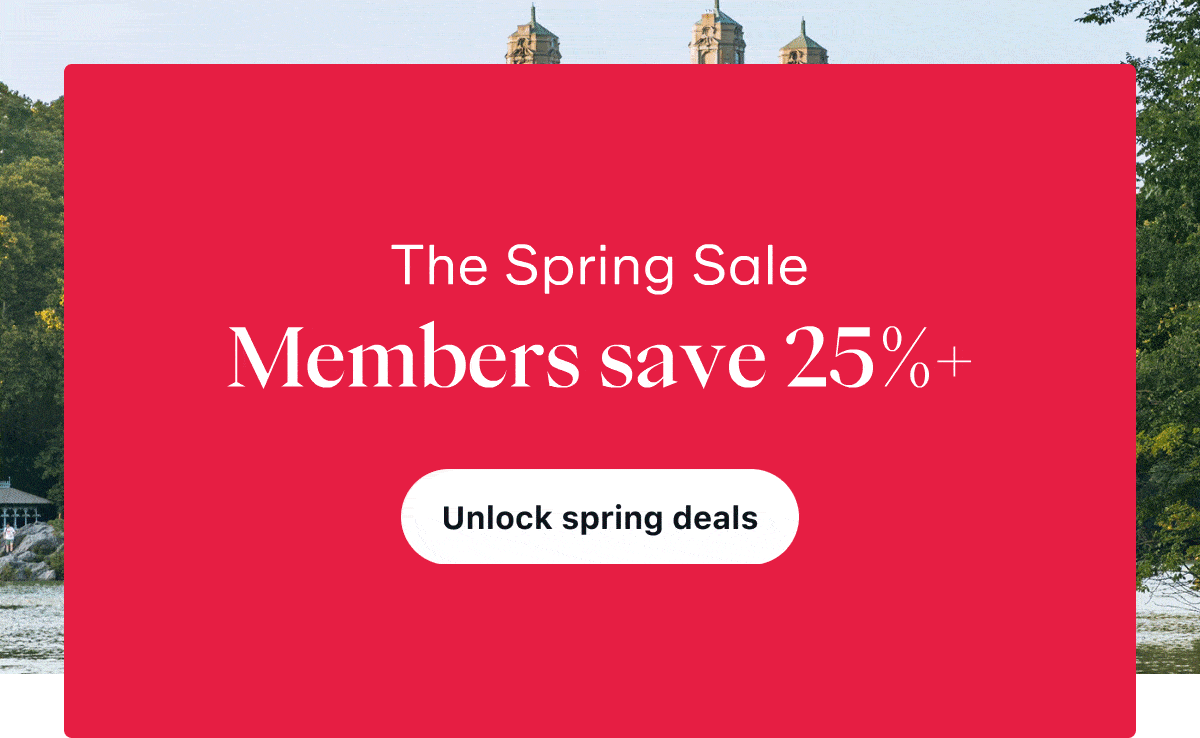 Unlock the Spring Sale and save 25% or more.