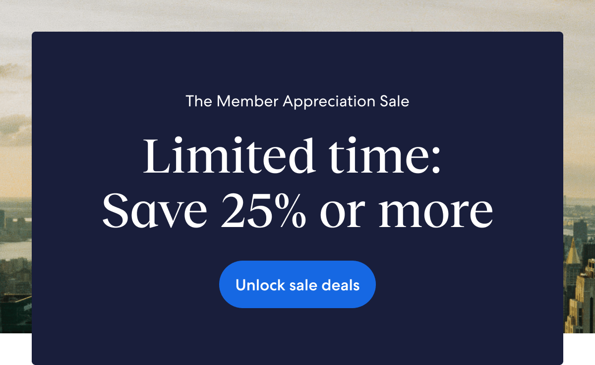 Save 25% or more in The Member Appreciation Sale