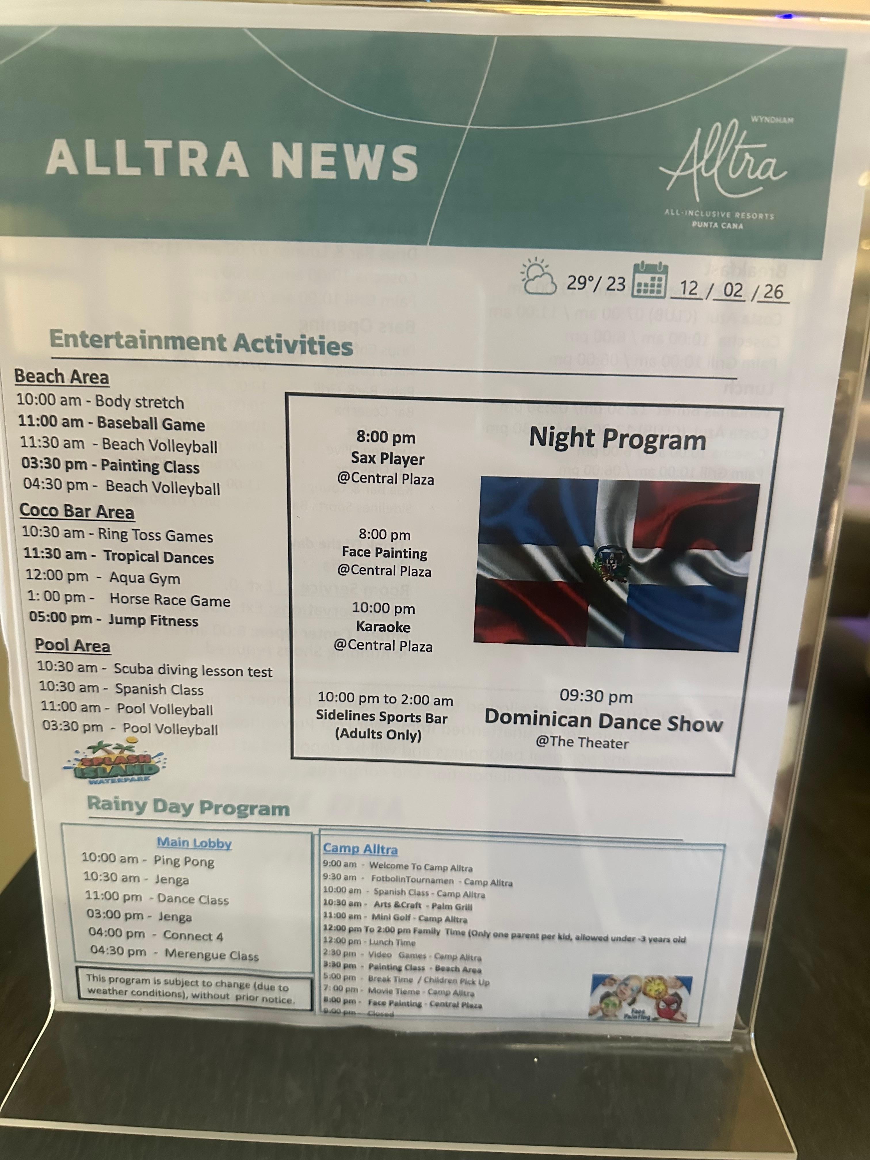 Entertainment schedule can be found by the cafe. It changes everyday. 