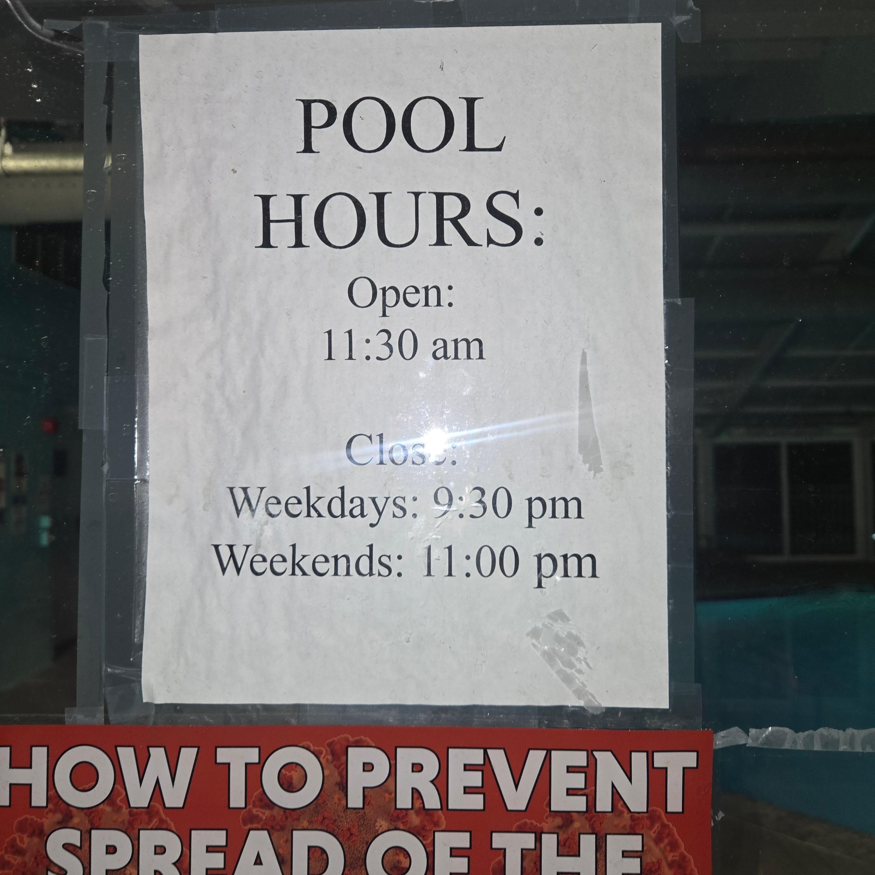 Pool hours before there ripped down and changed. Notice the pool doesnt open until after you check out. DO NOT WASTE YPUR HARD EARNED MONEY HERE!!