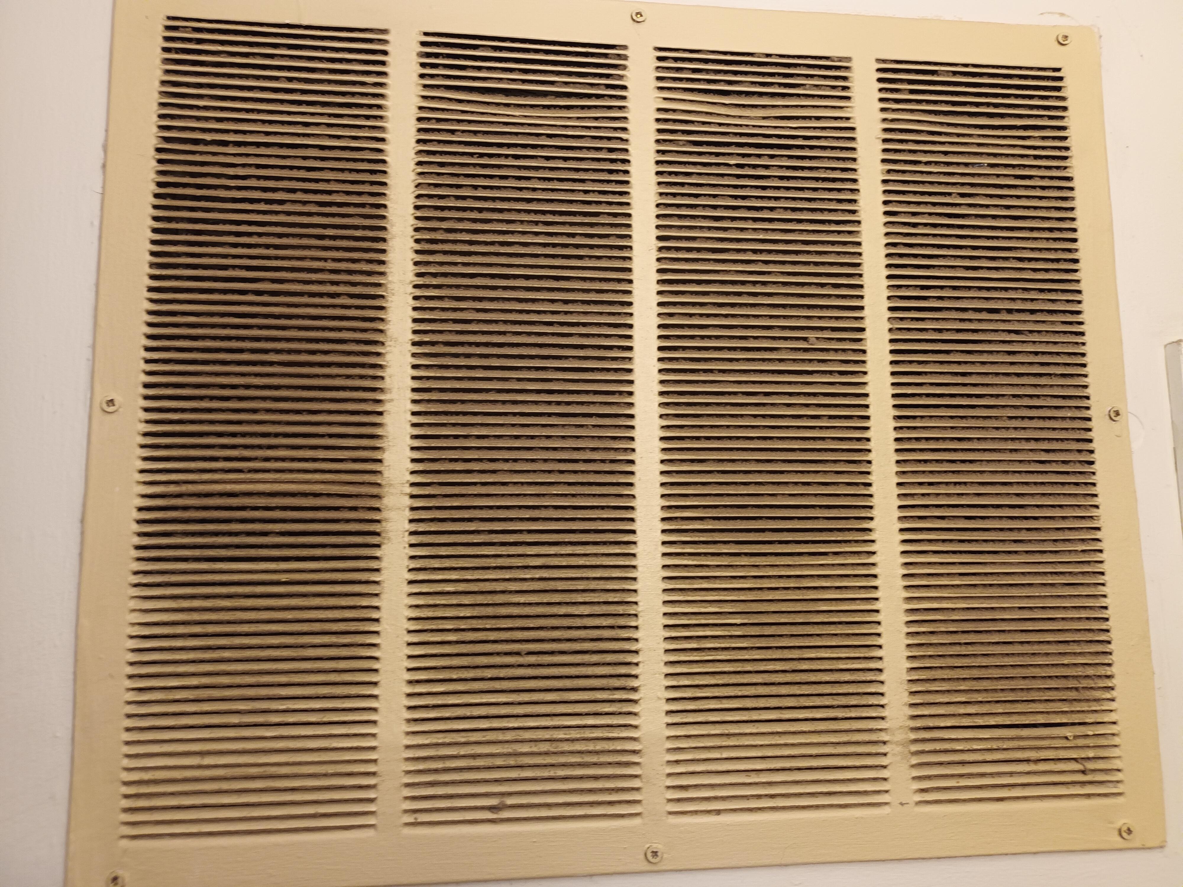 Hot air return is absolutely filthy.