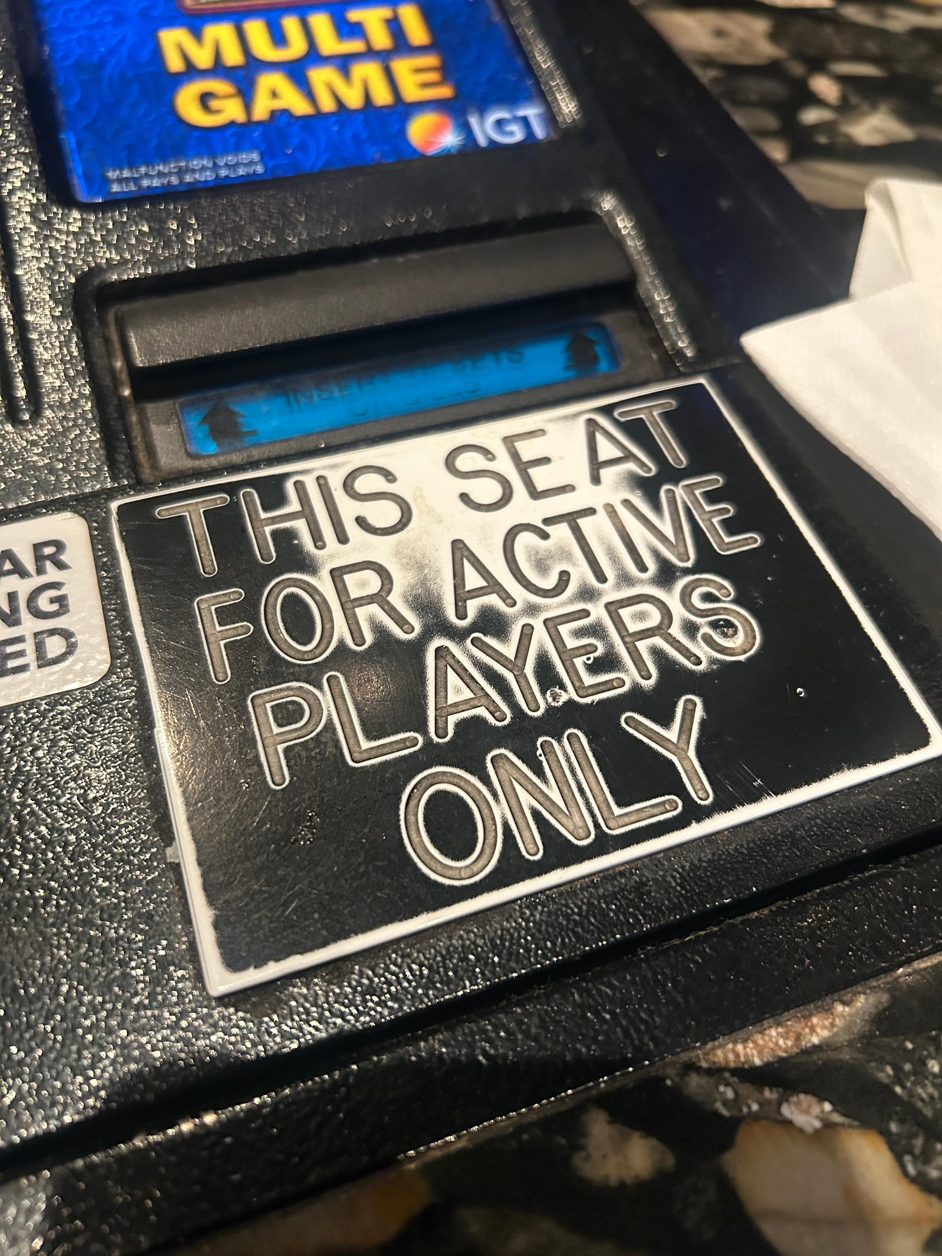 Don’t try to just sit at the bar and have a drink. Even when you’re paying they’ll boot you for a someone who’s actively playing.